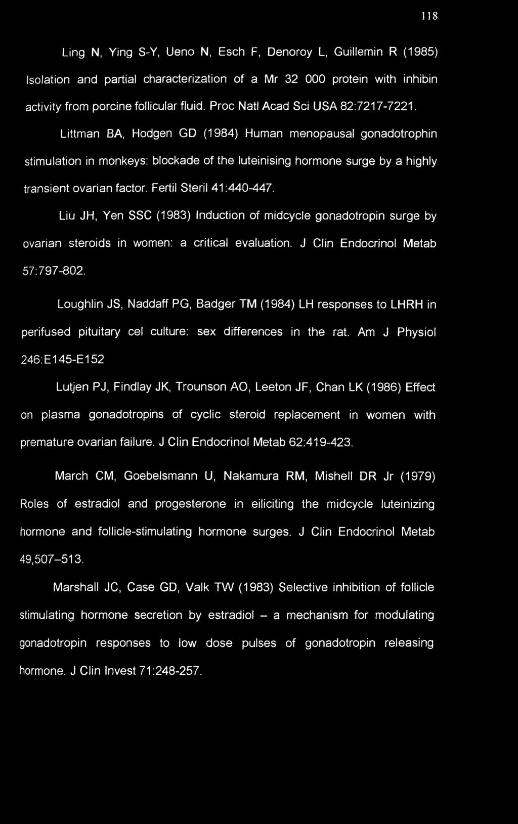 Fertil Steril 41:440-447. Liu JH, Yen SSC (1983) Induction of midcycle gonadotropin surge by ovarian steroids in women: a critical evaluation. J Clin Endocrinol Metab 57:797-802.