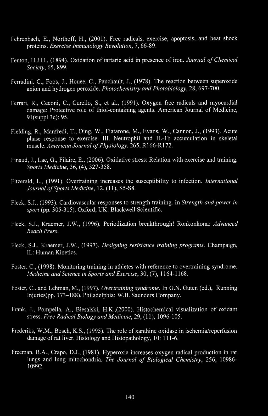 The reaction between superoxide anion and hydrogen peroxide. Photochemistry and Photobiology, 28, 697-700. Ferrari, R., Ceconi, C., Curello, S., et al., (1991).