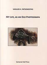 MY LIFE, AS AN OLD PHOTOGRAPH By Vasilios K.