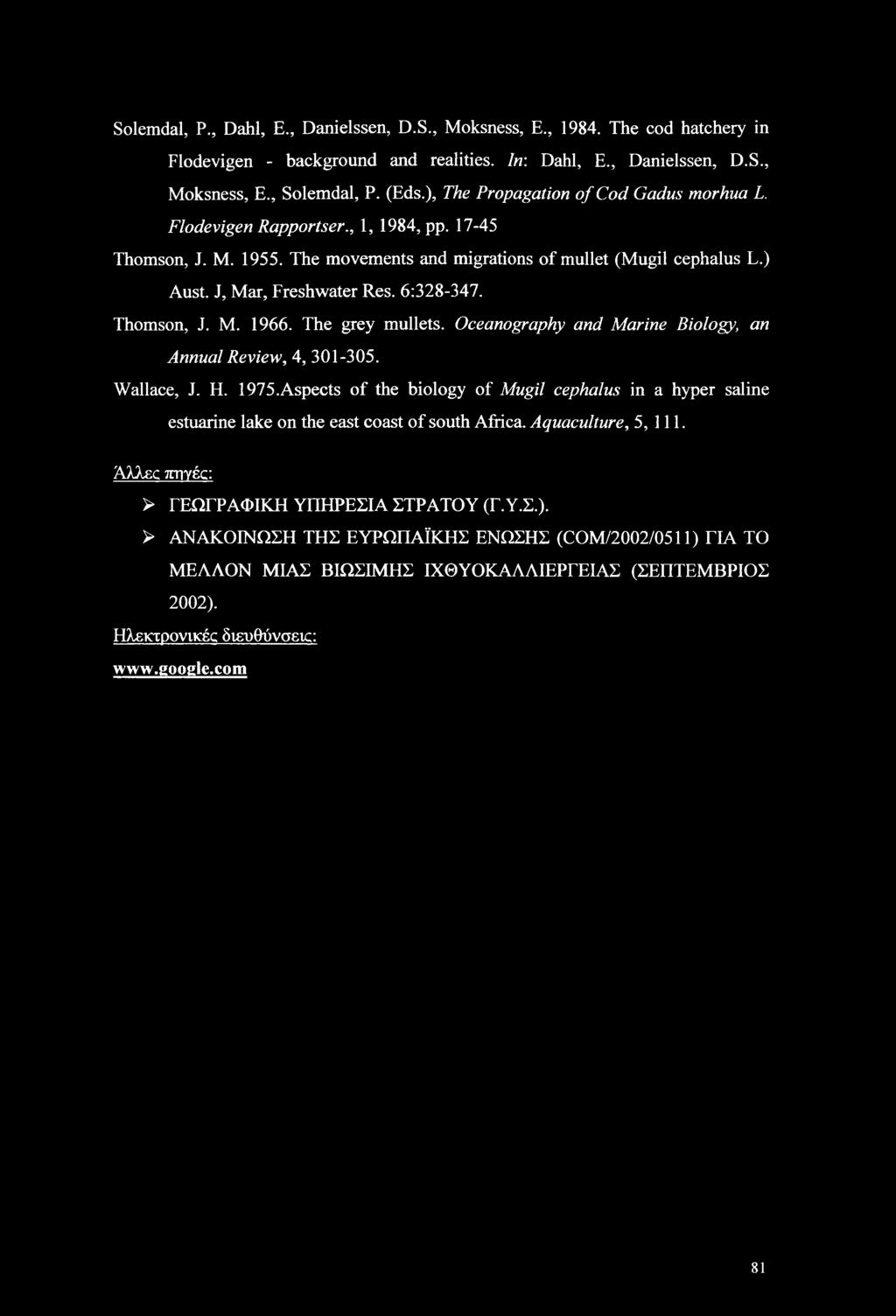 6:328-347. Thomson, J. M. 1966. The grey mullets. Oceanography and Marine Biology, an Annual Review, 4, 301-305. Wallace, J. H. 1975.