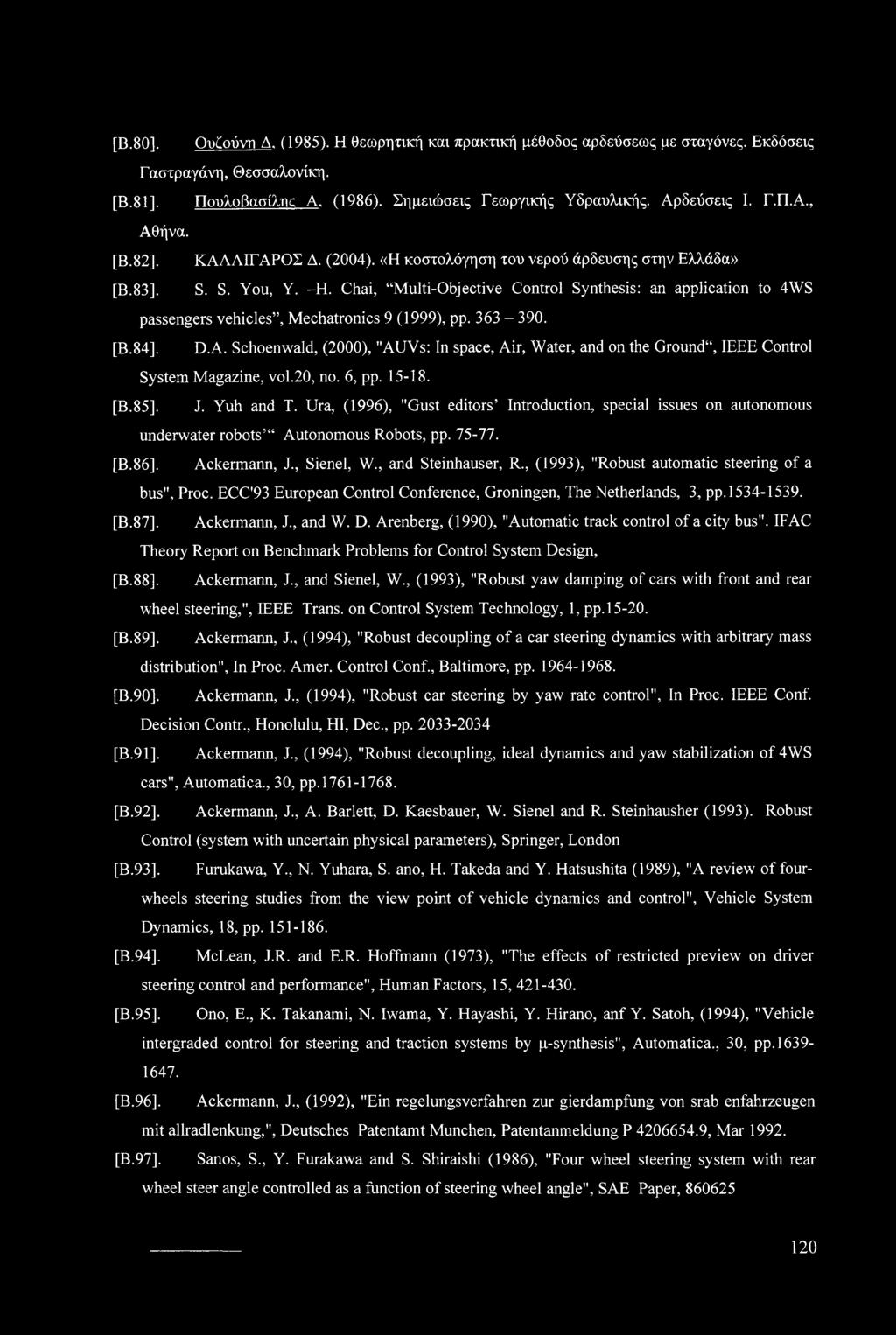 Chai, Multi-Objective Control Synthesis: an application to 4WS passengers vehicles, Mechatronics 9 (1999), pp. 363 390. [B.84], D.A.