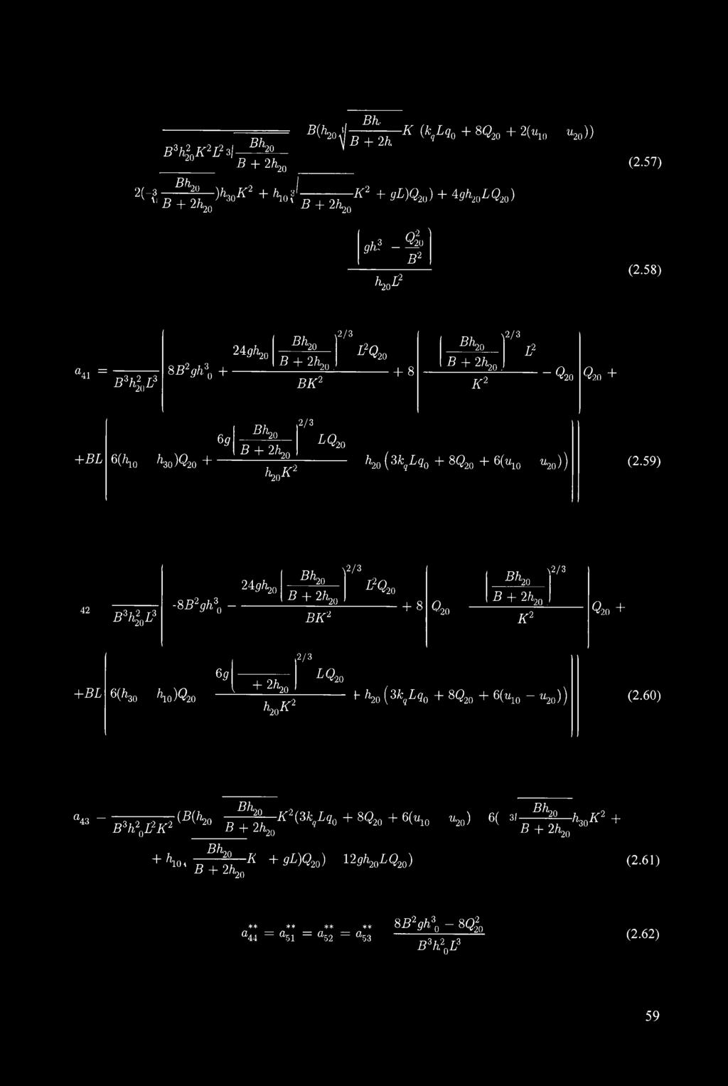 -a20 ^20 + +BL (^10 ^3o)^20 4 6 g -^^20 B + 2\ϋ *20^ 2/3 LQ20 ^20 {^kqlq0 + 8Q20 + 6(ti10 ω2θ)) (2.59) 42 b\20l3-8b2gh30-24.9^0 \2/3 BA20 l2q, 20 B + 2 h20 BK2 + 8 a 20 \2/3 BA20 B - - 2 A 20.