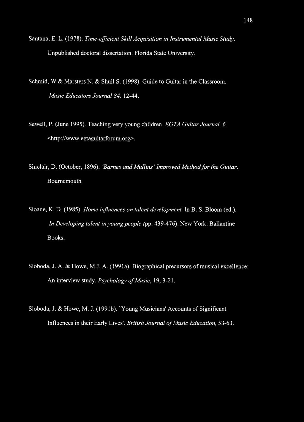 (October, 1896). Barnes and Mullins Improved Methodfor the Guitar. Bournemouth. Sloane, K. D. (1985). Home influences on talent development. In B. S. Bloom (ed.). In Developing talent in young people (pp.