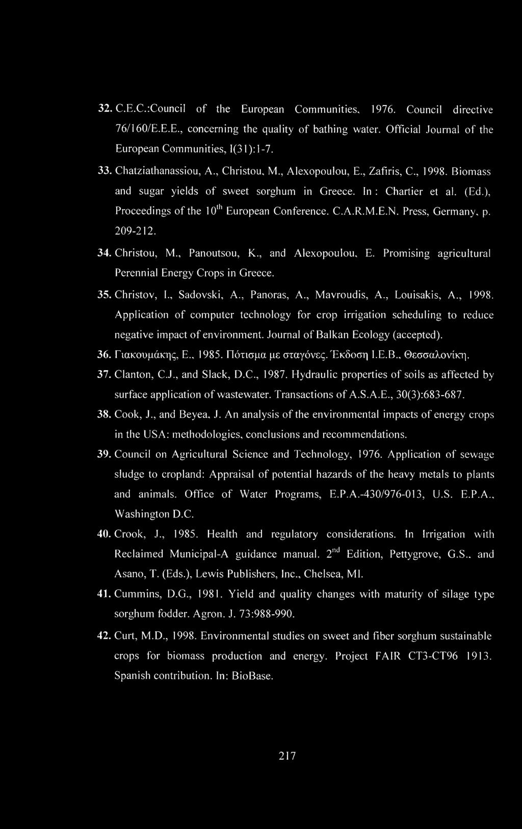 C.A.R.M.E.N. Press, Germany, p. 209-212. 34. Christou, M., Panoutsou, K., and Alexopoulou, E. Promising agricultural Perennial Energy Crops in Greece. 35. Christov, I., Sadovski, A., Panoras, A.