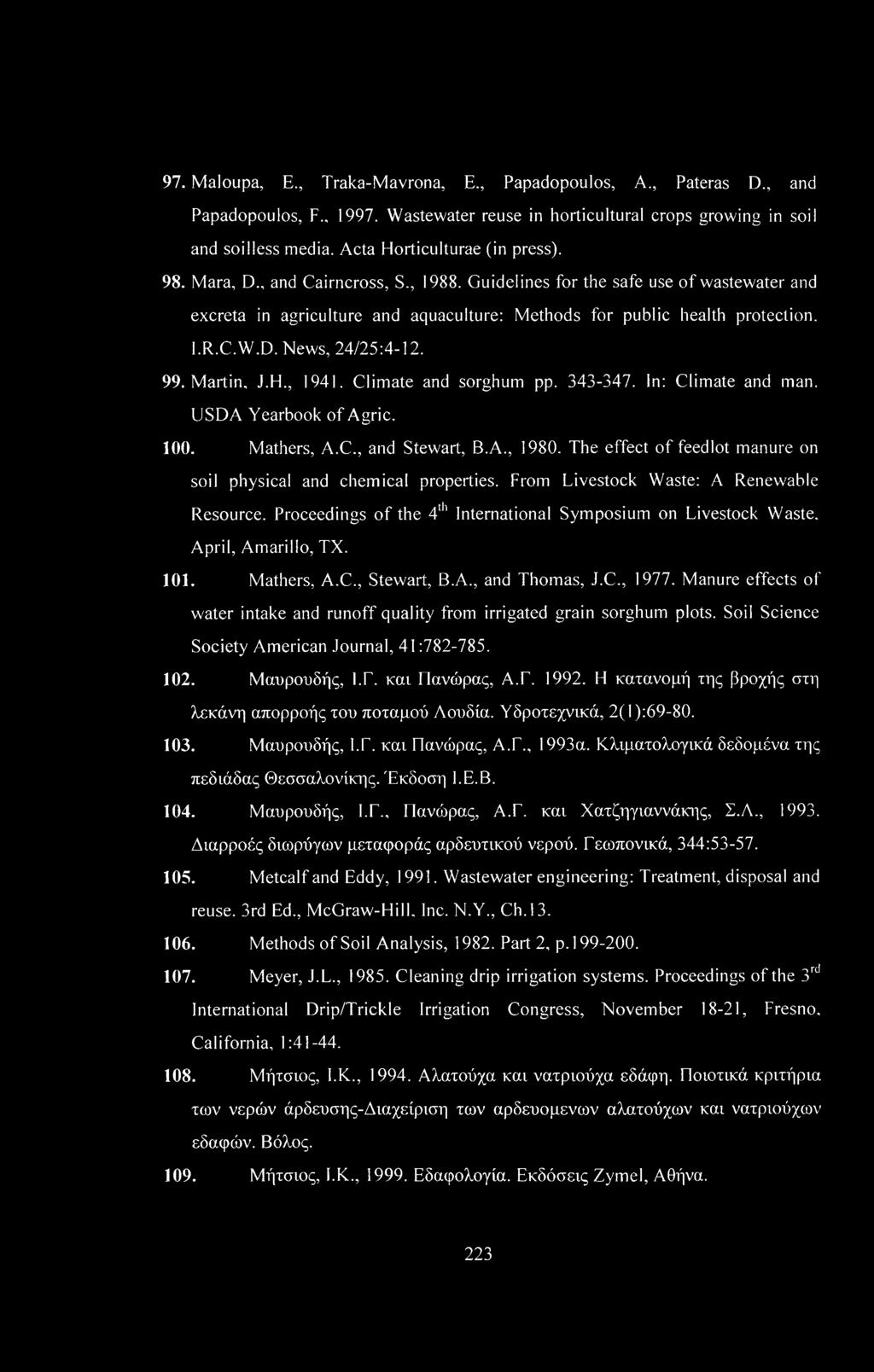 Martin, J.H., 1941. Climate and sorghum pp. 343-347. In: Climate and man. USDA Yearbook of Agric. 100. Mathers, A.C., and Stewart, B.A., 1980.