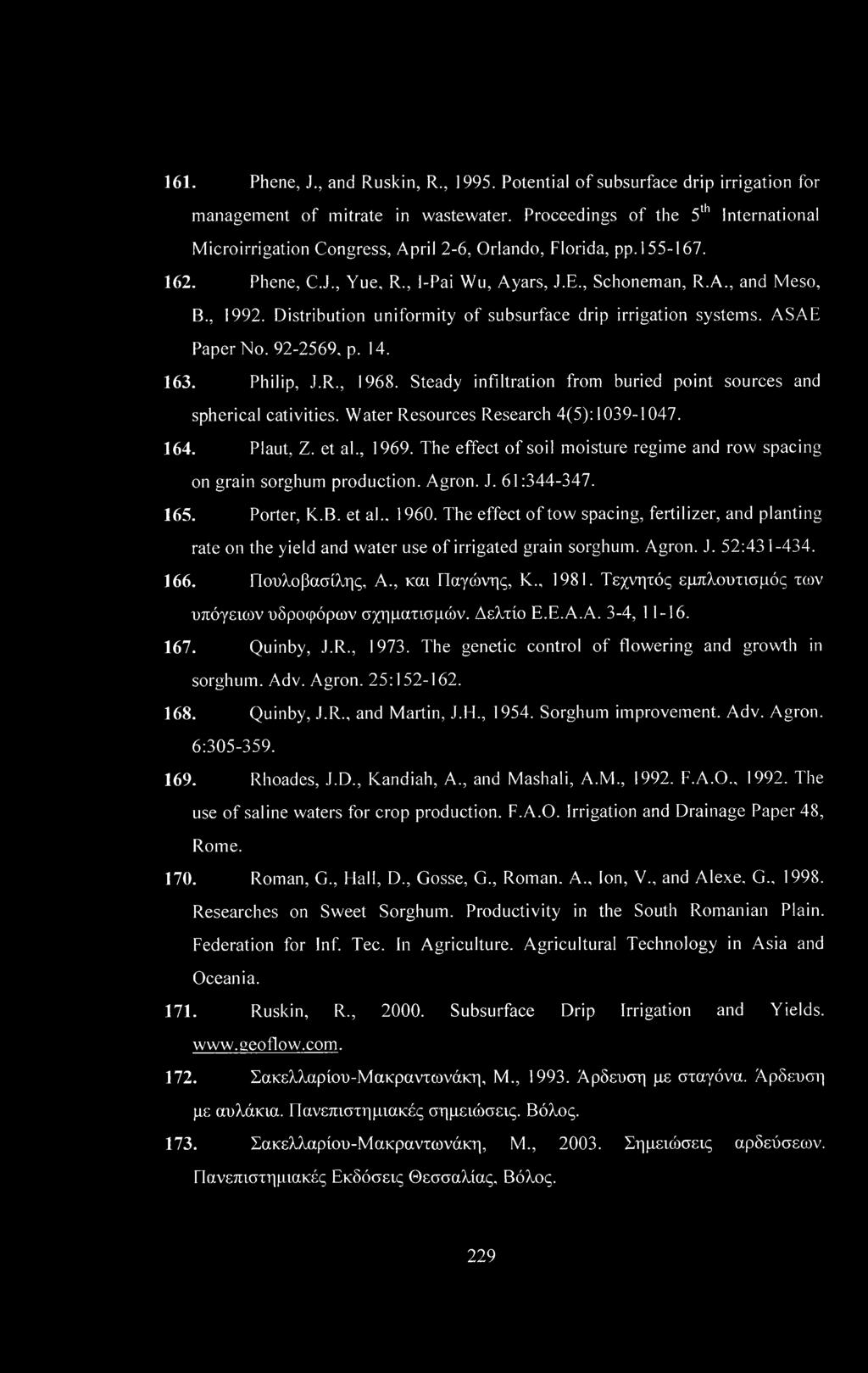 Distribution uniformity of subsurface drip irrigation systems. ASAE Paper No. 92-2569, p. 14. 163. Philip, J.R., 1968. Steady infiltration from buried point sources and spherical cativities.