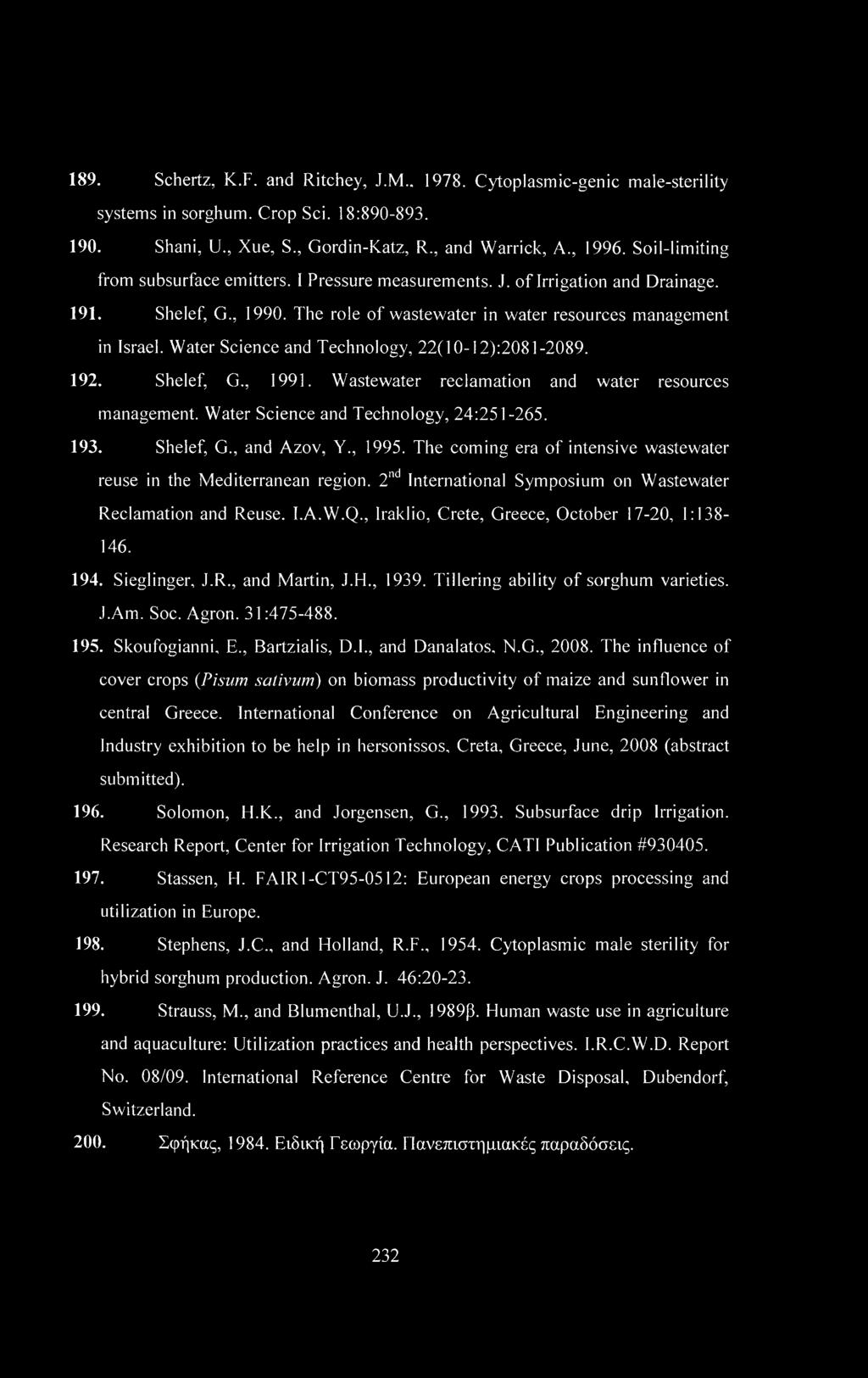 Water Science and Technology, 22(10-12):2081-2089. 192. Shelef, G., 1991. Wastewater reclamation and water resources management. Water Science and Technology, 24:251-265. 193. Shelef, G., and Azov, Y.