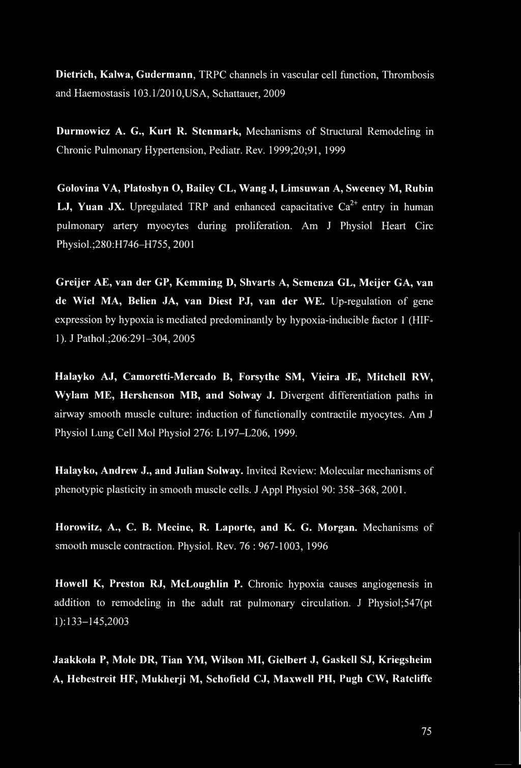 Upregulated TRP and enhanced capacitative Ca2+ entry in human pulmonary artery myocytes during proliferation. Am J Physiol Heart Circ Physiol.