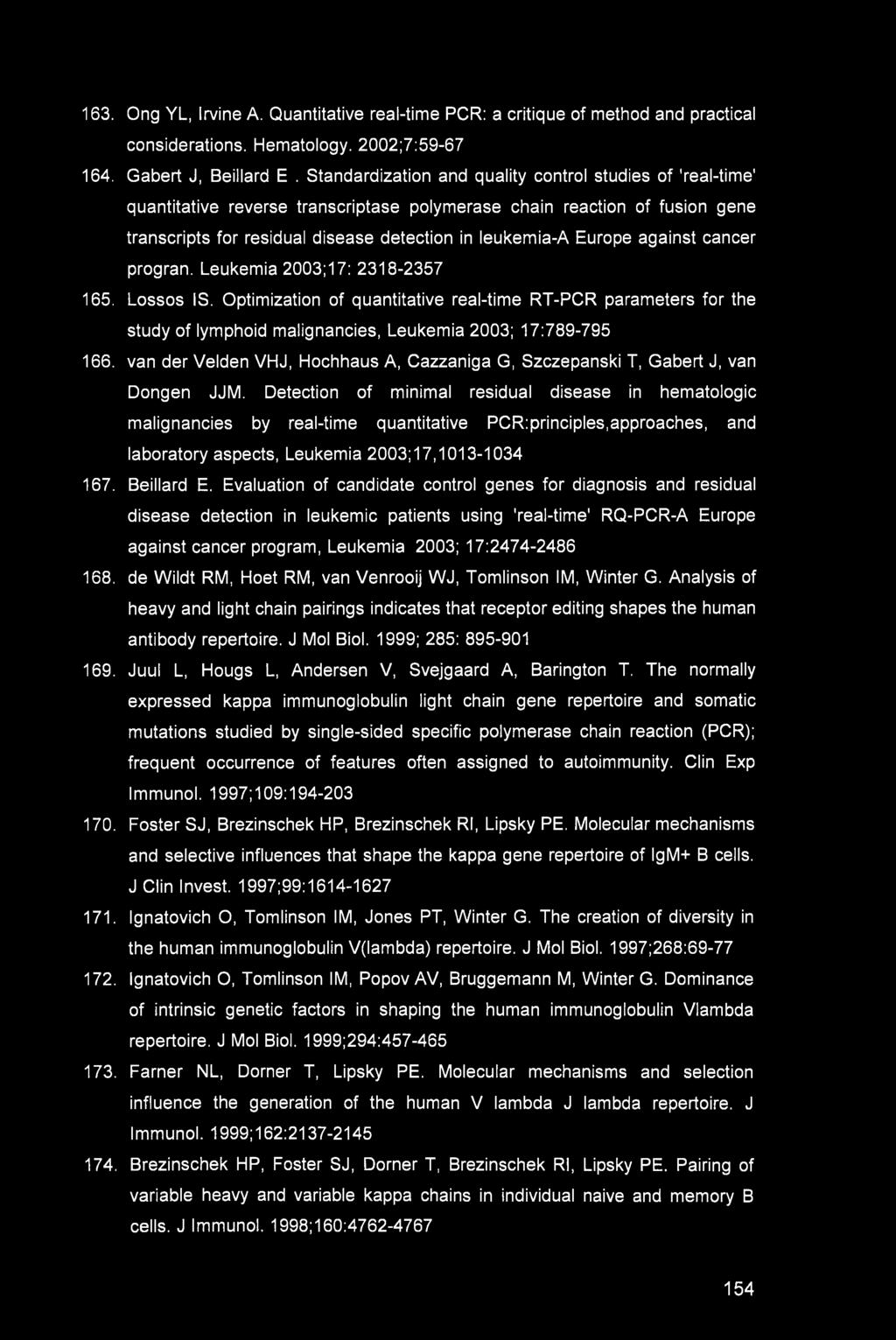 163. Ong YL, Irvine A. Quantitative real-time PCR: a critique of method and practical considerations. Hematology. 2002;7:59-67 164. Gabert J, Beillard E.