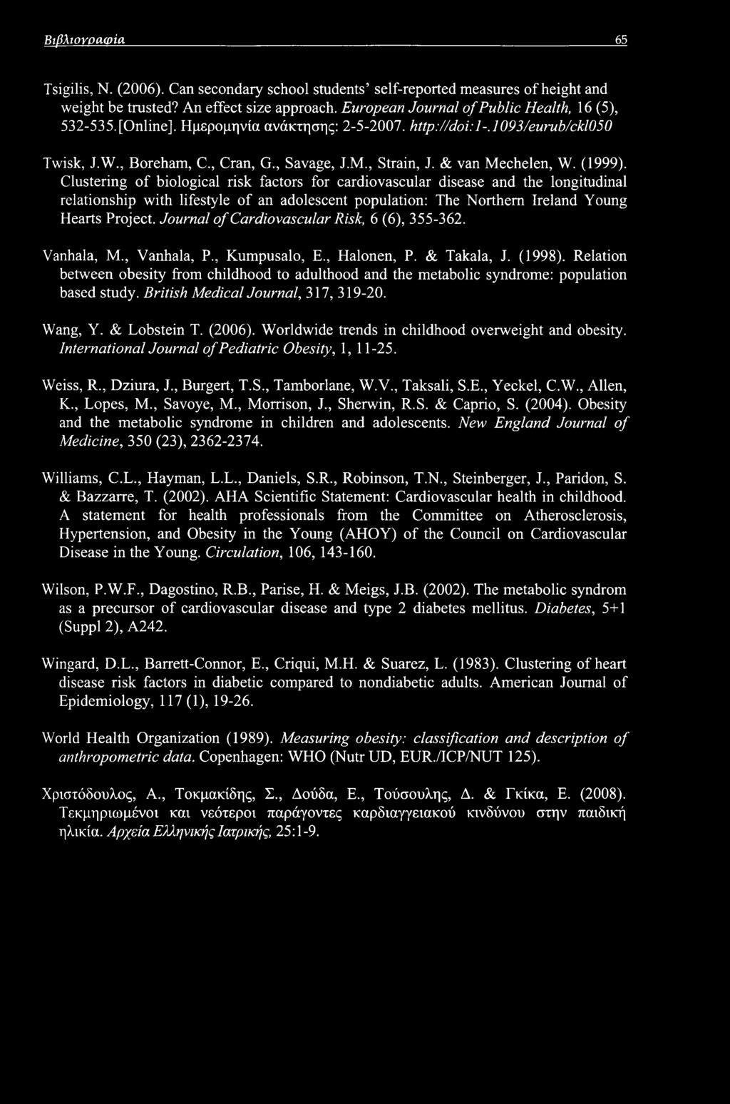 Clustering of biological risk factors for cardiovascular disease and the longitudinal relationship with lifestyle of an adolescent population: The Northern Ireland Young Hearts Project.