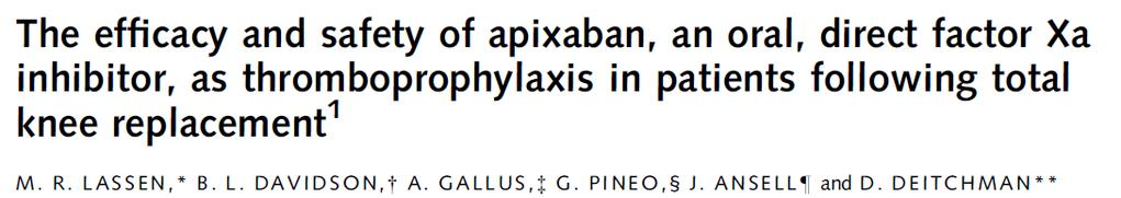 A phase II study of apixaban in pts following total knee replacement Incidence of VTE plus death from any