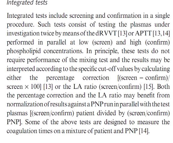 Integrirani test * Priporočila ISTH dovoljujejo tudi uporabo integriranega testa, ko se sočasno izvede presejalno in potrditveno testiranje, pri