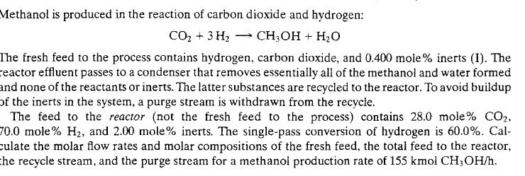 ΚΑΥΣΕΙΣ ΜΕ ΑΝΑΚΥΚΛΩΣΗ ΚΑΙ ΚΑΘΑΡΙΣΜΟ 25 F 4.7.3 Μεθανόλη παράγεται σύμφωνα με την παραπάνω αντίδραση. Η νέα τροφοδοσία περιέχει Η2, CO2, 0.400 mol I αδρανή.