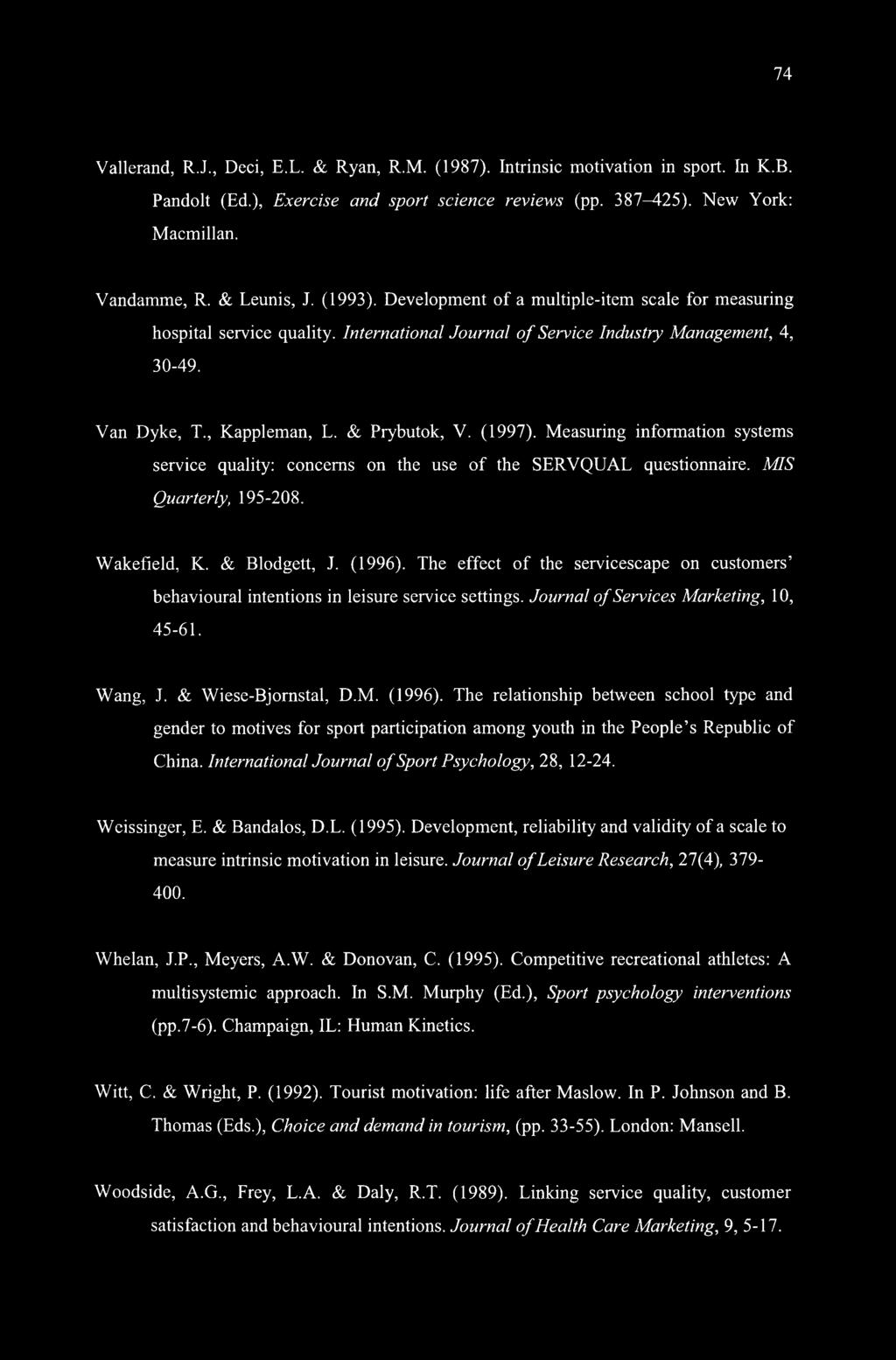 & Prybutok, V. (1997). Measuring information systems service quality: concerns on the use of the SERVQUAL questionnaire. MIS Quarterly, 195-208. Wakefield, K. & Blodgett, J. (1996).