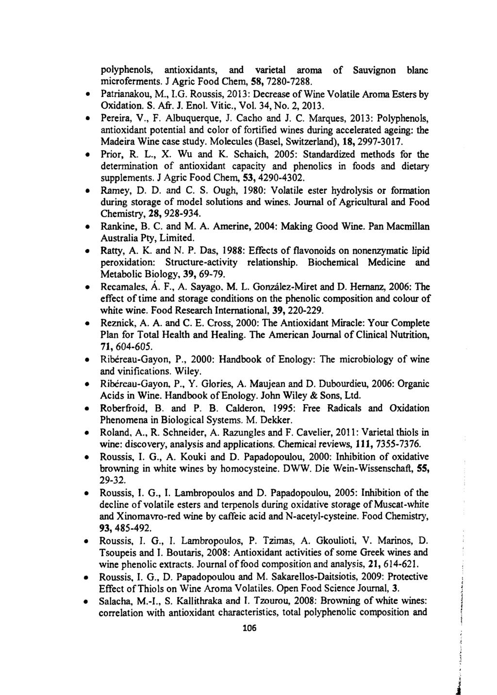 polyphenols, antioxidants, and varietal aroma of Sauvignon blanc microferments. J Agric Food Chem, 58, 7280-7288. Patrianakou, M., I.G.