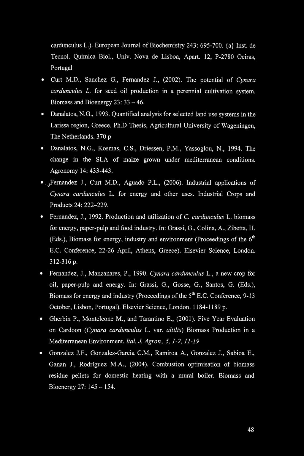 Quantified analysis for selected land use systems in the Larissa region, Greece. Ph.D Thesis, Agricultural University of Wageningen, The Netherlands. 370 p Danalatos, N.G., Kosmas, C.S., Driessen, P.