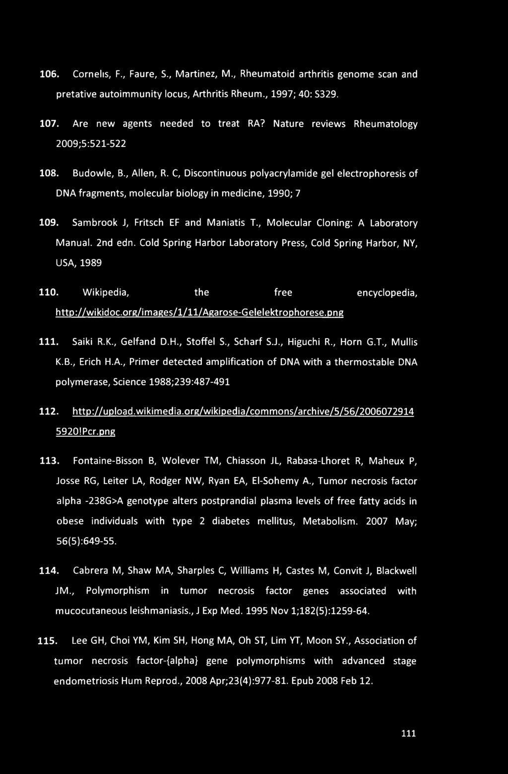 Sambrook J, Fritsch EF and Maniatis T., Molecular Cloning: A Laboratory Manual. 2nd edn. Cold Spring Harbor Laboratory Press, Cold Spring Harbor, NY, USA, 1989 110.