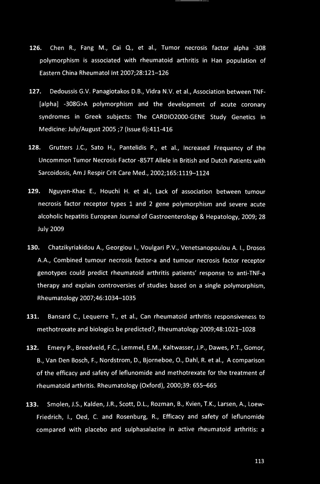 , Association between TNF- [alpha] -308G>A polymorphism and the development of acute coronary syndromes in Greek subjects: The CARD 102000-GENE Study Genetics in Medicine: July/August 2005 ;7 (Issue