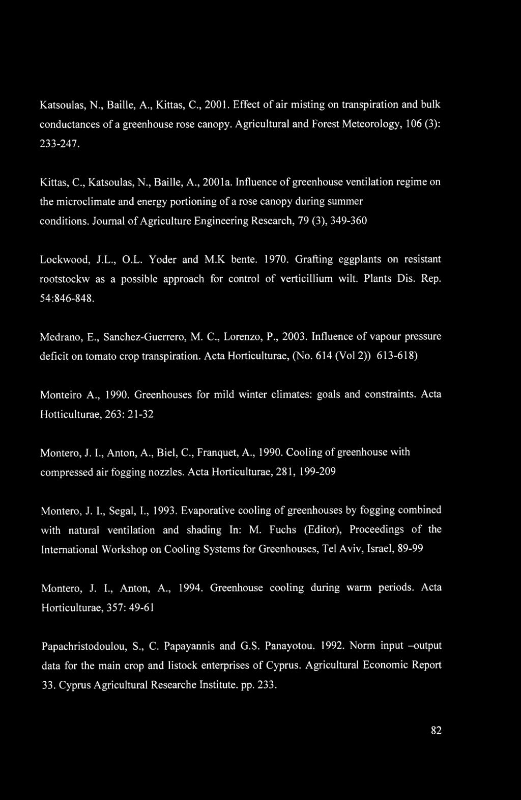 Journal of Agriculture Engineering Research, 79 (3), 349-360 Lockwood, J.L., O.L. Yoder and M.K bente. 1970.