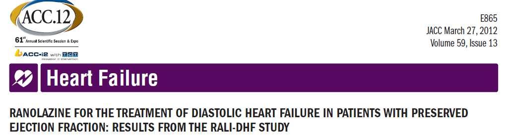 Investigated if ranolazine improves diastolic function in patients with HFpEF. Inclusion criteria: EF 45%, E/E >15 or NT-proBNP>220 pg/ml, LVEDP 18 mmhg. Patients received i.v. ranolazine (n=12) or placebo (n=8) during catheterization and for 24 h, followed by oral treatment with ranolazine 1000 mg twice daily or placebo for 14 days.