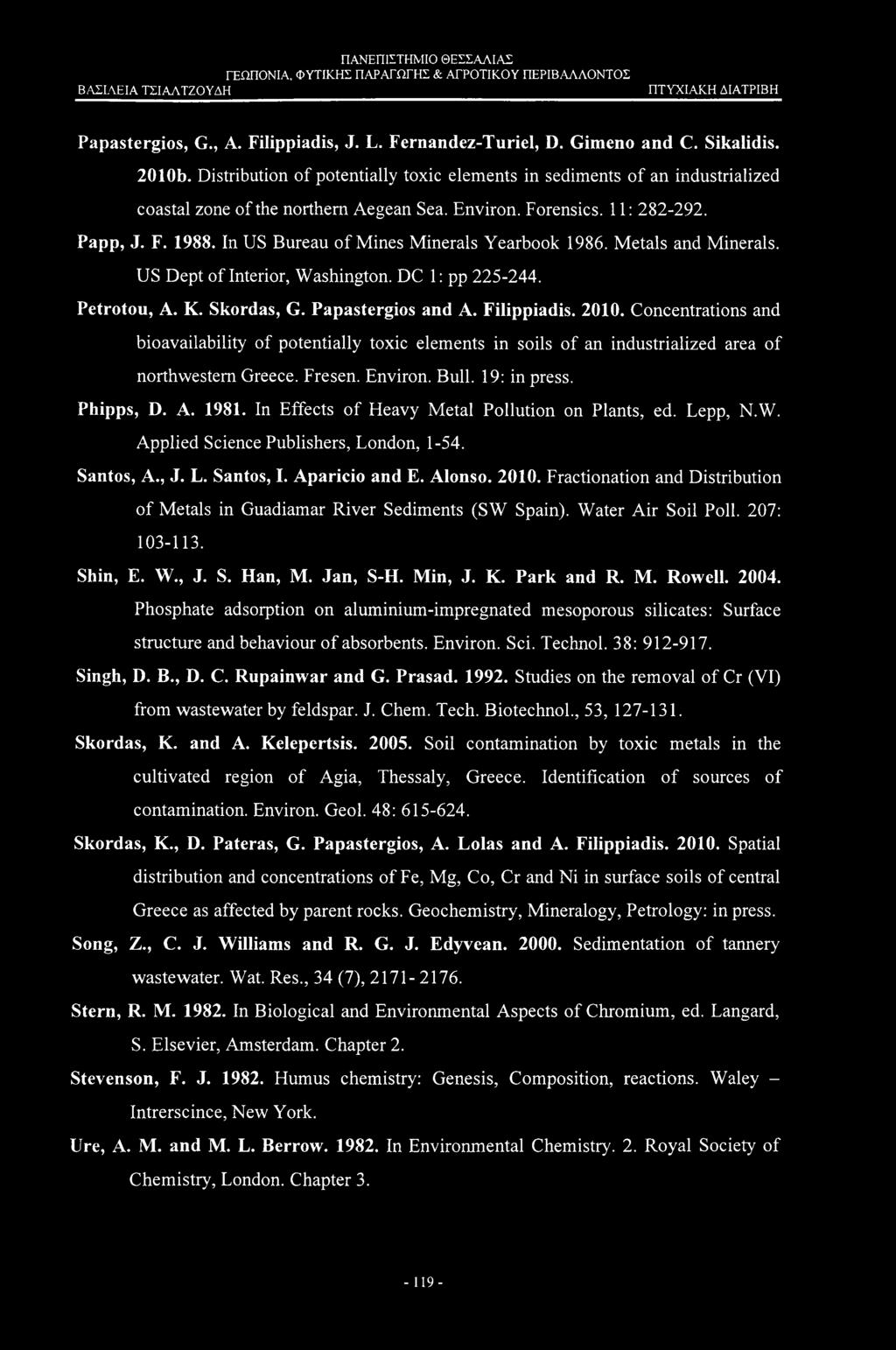 In US Bureau of Mines Minerals Yearbook 1986. Metals and Minerals. US Dept of Interior, Washington. DC 1: pp 225-244. Petrotou, A. K. Skordas, G. Papastergios and A. Filippiadis. 2010.