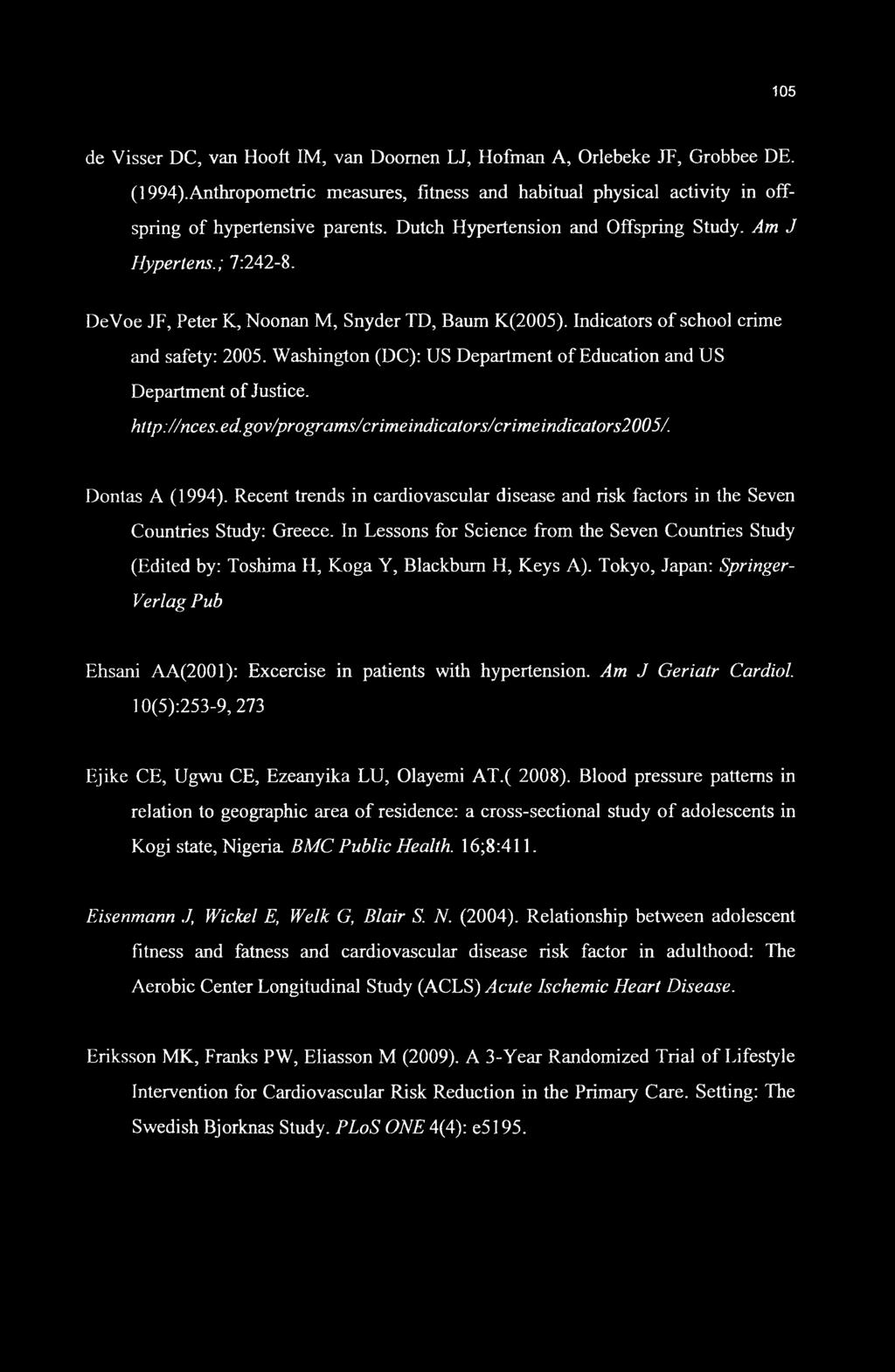 Washington (DC): US Department of Education and US Department of Justice. http://nces.ed.gov/programs/crimeindicators/crimeindicators2005/ Dontas A (1994).