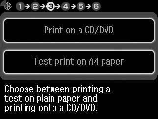 F If you want to print a test sample on paper, select Test print on A4 paper. G R & 30 H Kağıda bir test örneği basmak istiyorsanız, A4 kğda test baskısı yap öğesini seçin. Select Print on a CD/DVD.