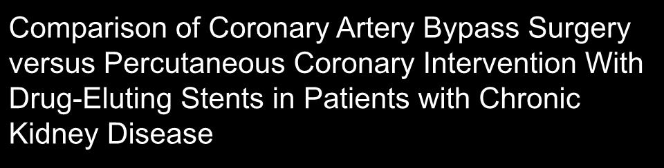 Comparison of Coronary Artery Bypass Surgery versus Percutaneous Coronary Intervention With Drug-Eluting Stents in Patients