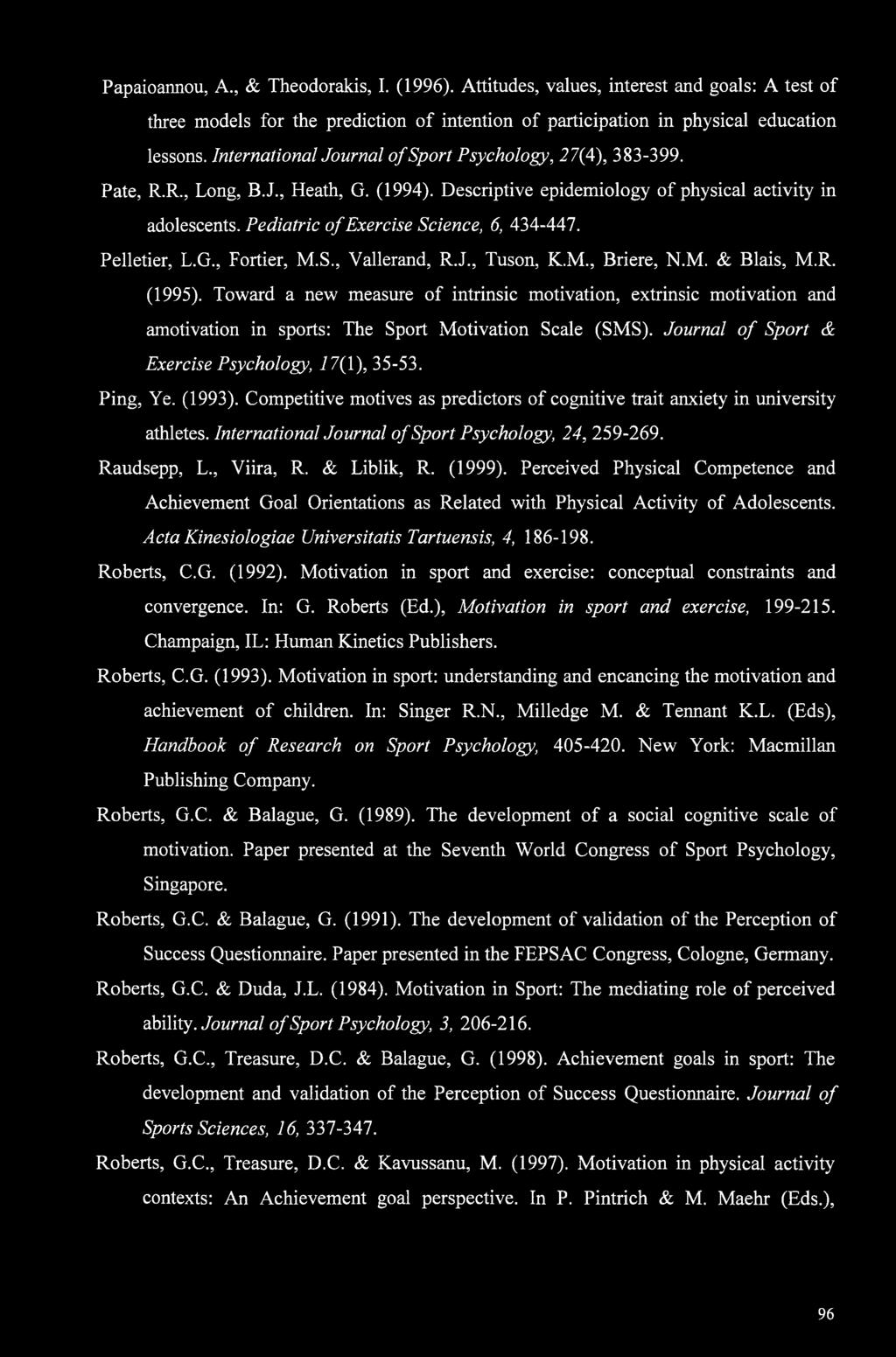 Pediatric of Exercise Science, 6, 434-447. Pelletier, L.G., Fortier, M.S., Vallerand, R.J., Tuson, K.M., Briere, N.M. & Blais, M.R. (1995).