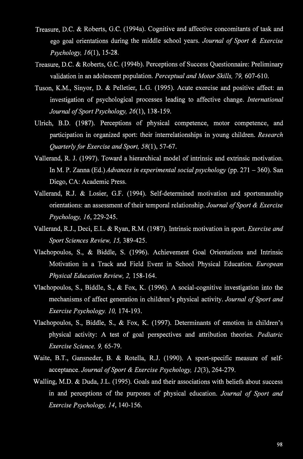 & Pelletier, L.G. (1995). Acute exercise and positive affect: an investigation of psychological processes leading to affective change. International Journal of Sport Psychology, 26(1), 138-159.