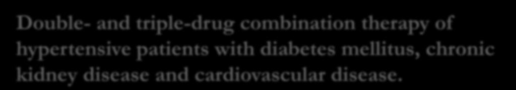 Triple-drug Double- and triple-drug combination