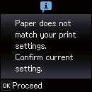 Τοποθέτηση χαρτιού 5. Ελέγξτε τις ρυθμίσεις μεγέθους χαρτιού και τύπου χαρτιού που εμφανίζονται στον πίνακα ελέγχου.