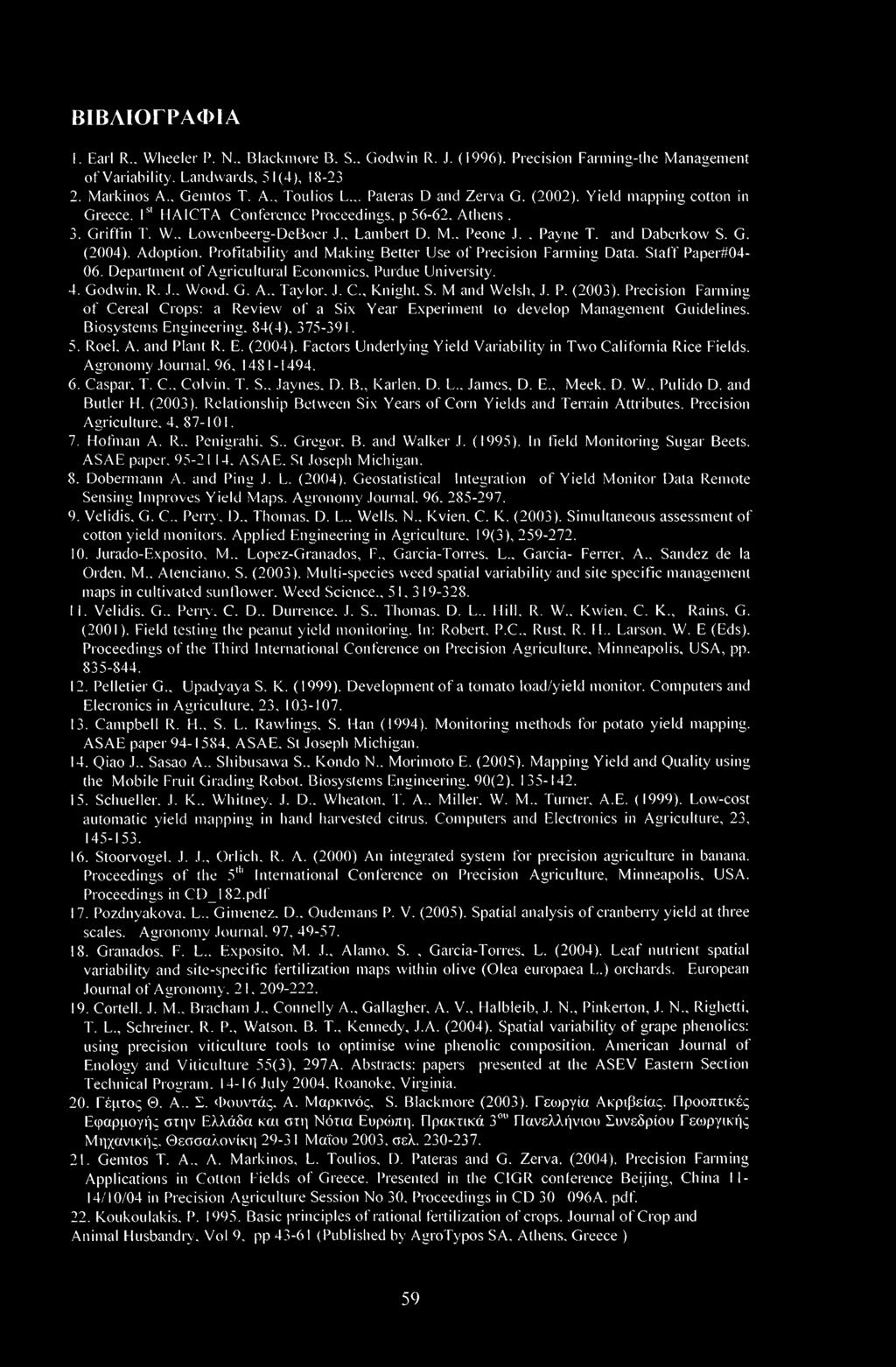 Profitability and Making Better Use of Precision Farming Data. Staff Paper#04-06. Department of Agricultural Economics, Purdue University. 4. Godwin, R. J., Wood, G. A., Taylor. J. C., Knight, S.