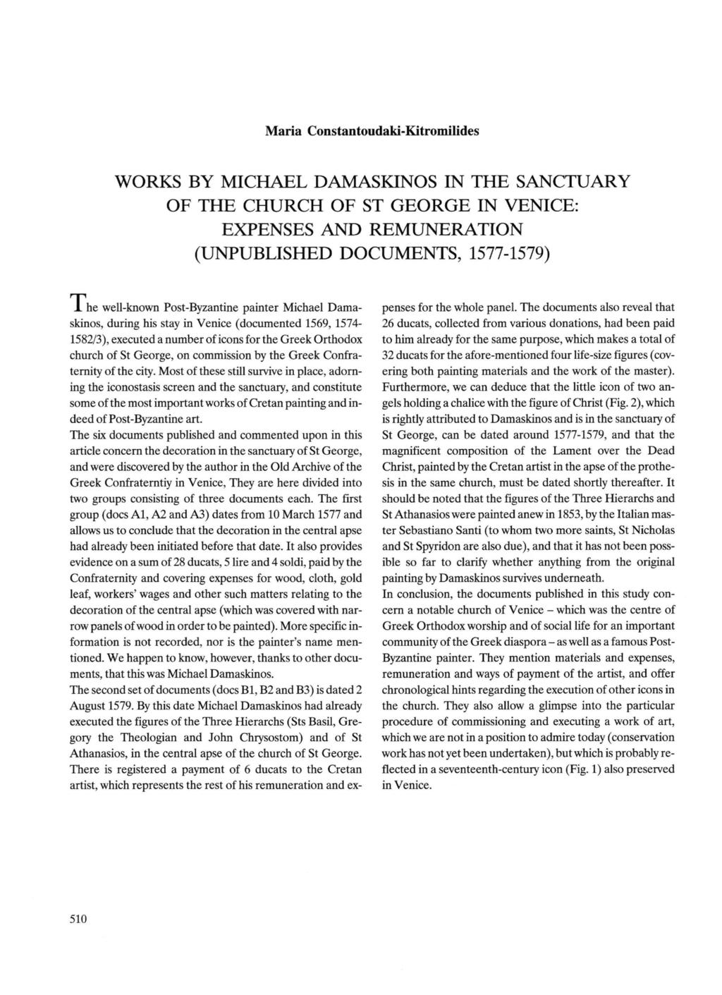 Maria Constantoudaki-Kitromilides WORKS BY MICHAEL DAMASKINOS IN THE SANCTUARY OF THE CHURCH OF ST GEORGE IN VENICE: EXPENSES AND REMUNERATION (UNPUBLISHED DOCUMENTS, 1577-1579) ± he well-known