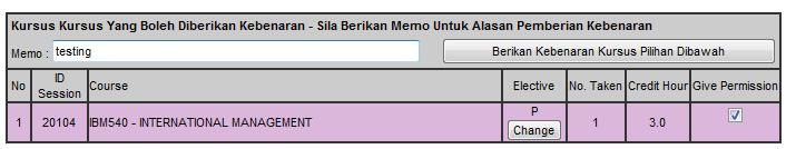 SISTEM MAKLUMAT PELAJAR BERSEPADU Masukkan Memo /Alasan Klik Berikan Kebenaran Kursus Pilihan Dibawah Gambarajah 1.3 Klik Change Klik checkbox 10. Sila masukkan alasan pemberian kebenaran. 11.