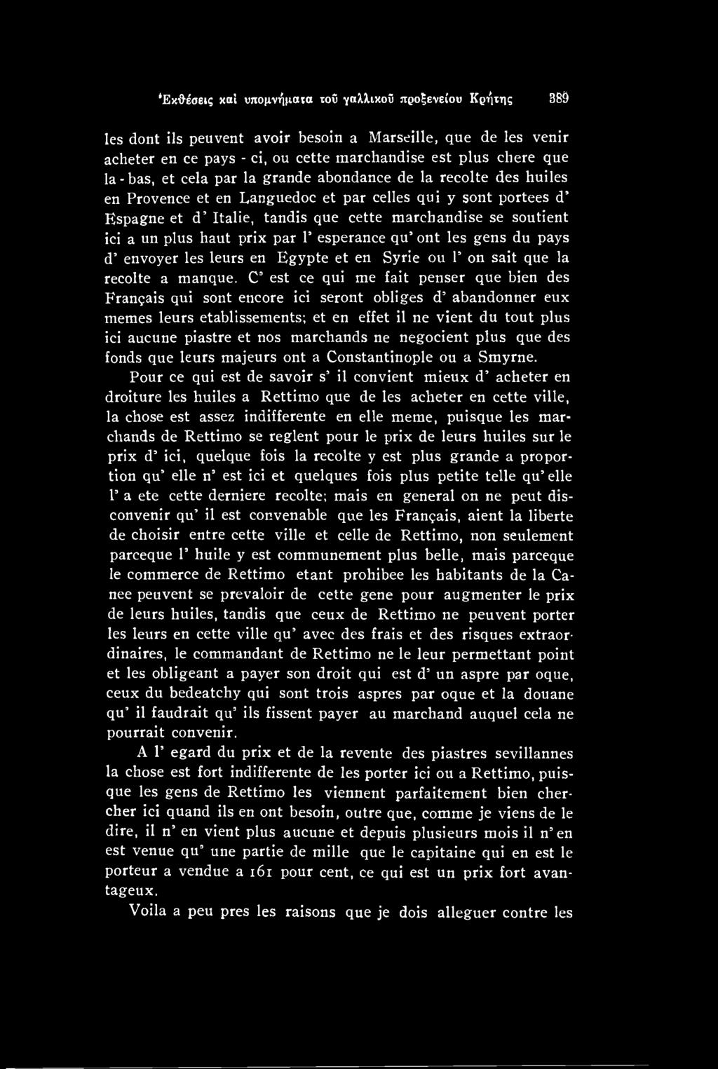 haut prix par 1 esperance qu ont les gens du pays d envoyer les leurs en E^gypte et en Syrie ou P on sait que la recolte a manque.
