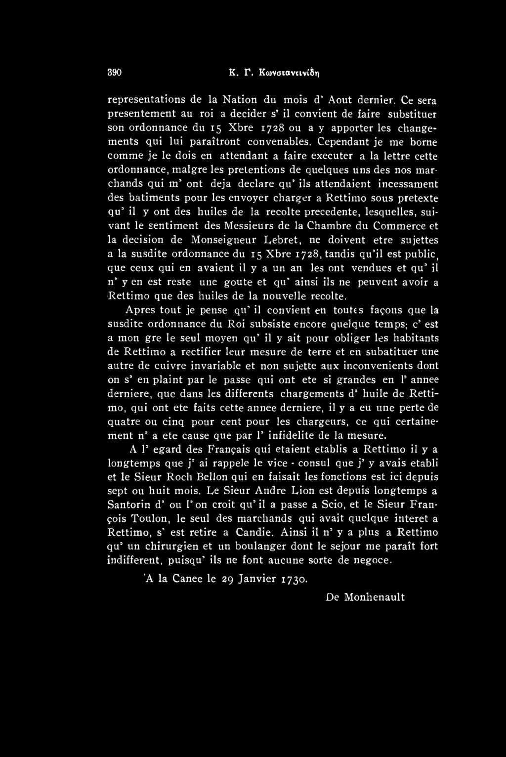 et la decision de Monseigneur Lebret, ne doivent etre sujettes a la susdite ordonnance du 15 Xbre 1728, tandis qu il est public, que ceux qui en avaient il y a un an les ont vendues et qu il n y en