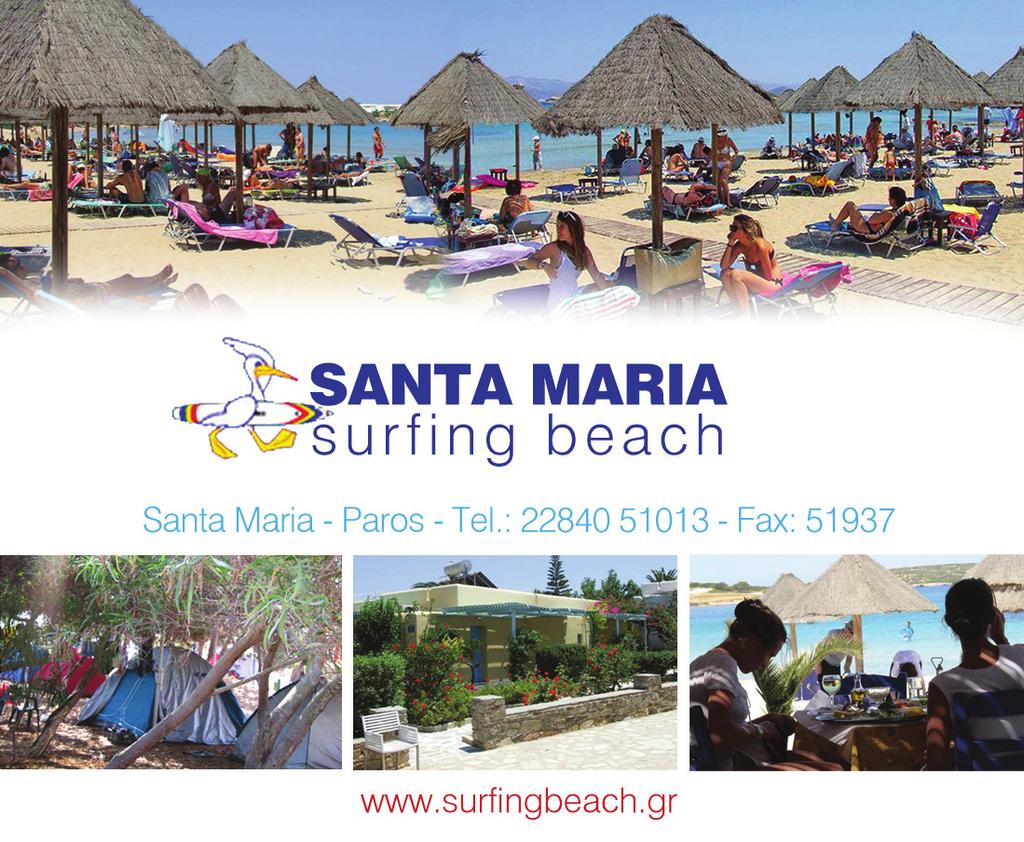 F Κρήτη Νησιά Αιγαίου F.150 / SURFING BEACH Santa Maria - Paros GR 844 01 Tel.: 22840 51013 Fax: 51937 125 100 48 24 3 24 5 36+6c 18 8 4 GB/F/D/I www.surfingbeach.gr 50m 15.5-30.