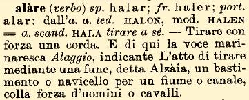 VELI Αναγκαστικά πρέπει να στρέψουμε την προσοχή μας σε ρήματα της ιταλικής Από το Ιταλικο alare, στα ισπανικα halar, στα πορτογαλλικα alar, και στα γαλλικά haler από το Αρχ.