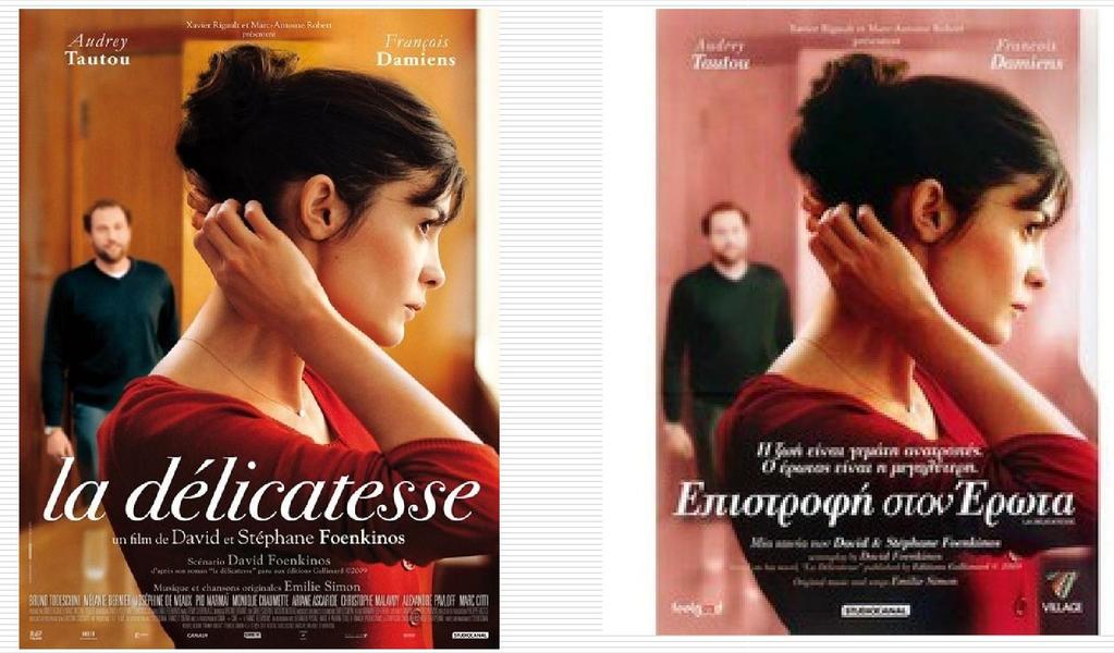 L affiche du film en français (publisigne) et en grec (tradusigne) (1) http://www.impawards.com/intl/france/2011/la_ delicatesse_xlg.html http://www.