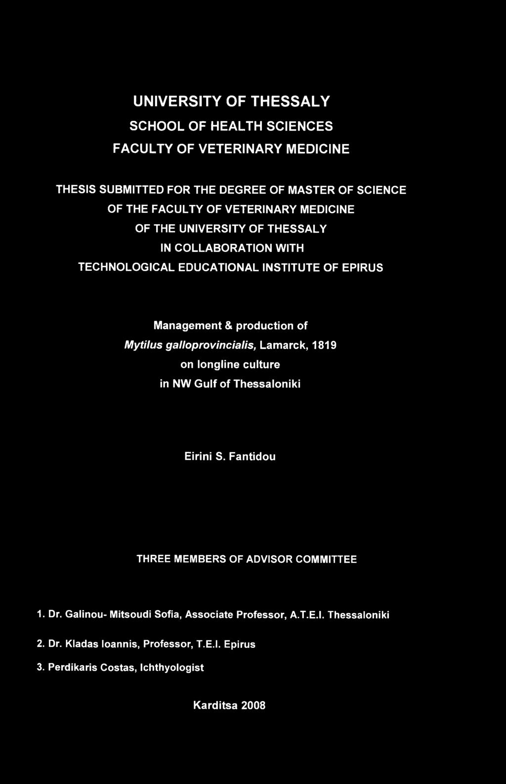 galloprovincialis, Lamarck, 1819 on longline culture in NW Gulf of Thessaloniki Eirini S. Fantidou THREE MEMBERS OF ADVISOR COMMITTEE 1. Dr.