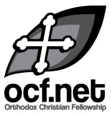 ORTHODOX CHRISTIAN FELLOWSHIP (OCF) Celebrating 50 years of helping college students stay connected to Christ and His Church! P.O. Box 6268, Fishers, IN 46038 Phone: (800) 919-1OCF Email: info@ocf.