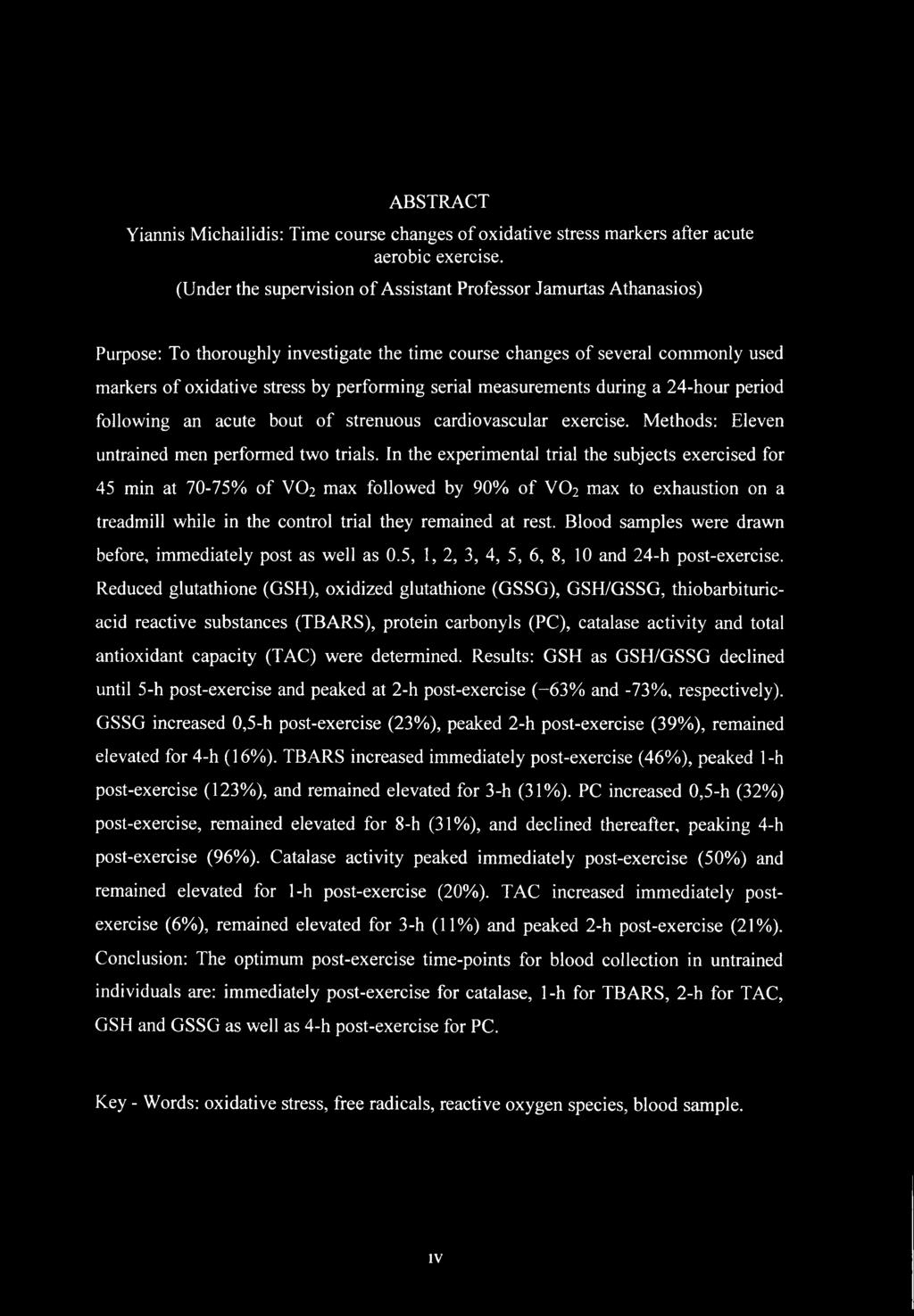 measurements during a 24-hour period following an acute bout of strenuous cardiovascular exercise. Methods: Eleven untrained men performed two trials.