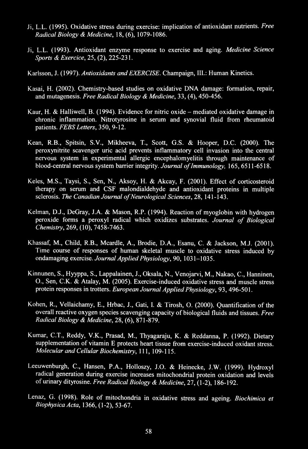 (2002). Chemistry-based studies on oxidative DNA damage: formation, repair, and mutagenesis. Free Radical Biology & Medicine, 33, (4), 450-456. Kaur, H. & Halliwell, B. (1994).