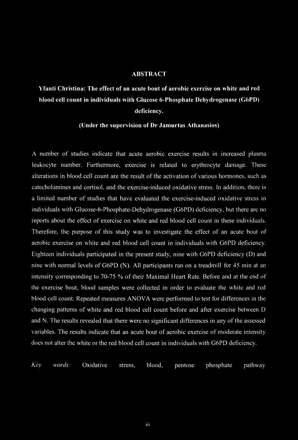 ABSTRACT Yfanti Christina: The effect of an acute bout of aerobic exercise on white and red blood cell count in individuals with Glucose 6-Phosphate Dehydrogenase (G6PD) deficiency.