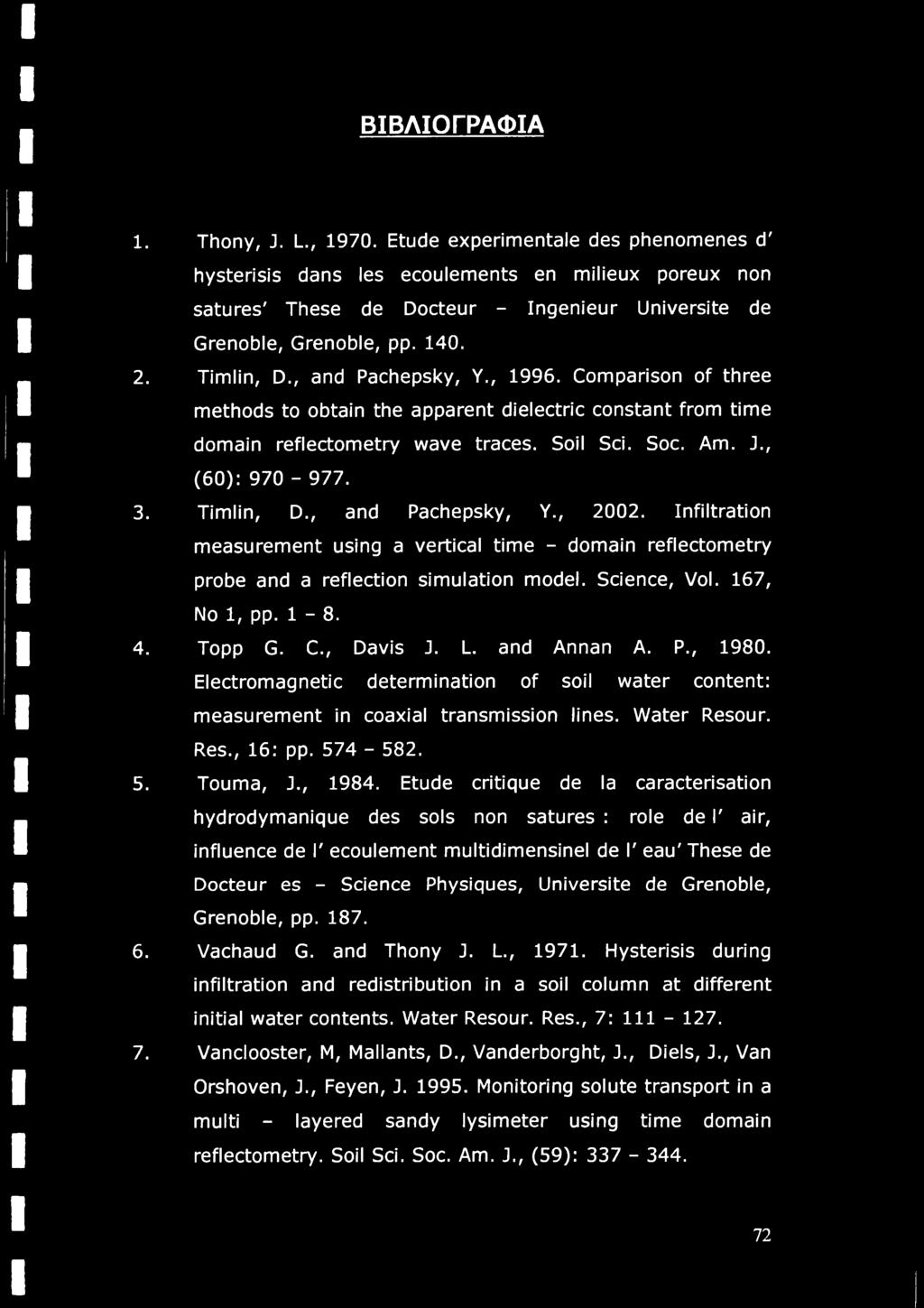 , and Pachepsky, Y., 1996. Comparison of three methods to obtain the apparent dielectric constant from time domain reflectometry wave traces. Soil Sci. Soc. Am. J., (60): 970-977. 3. Timlin, D.