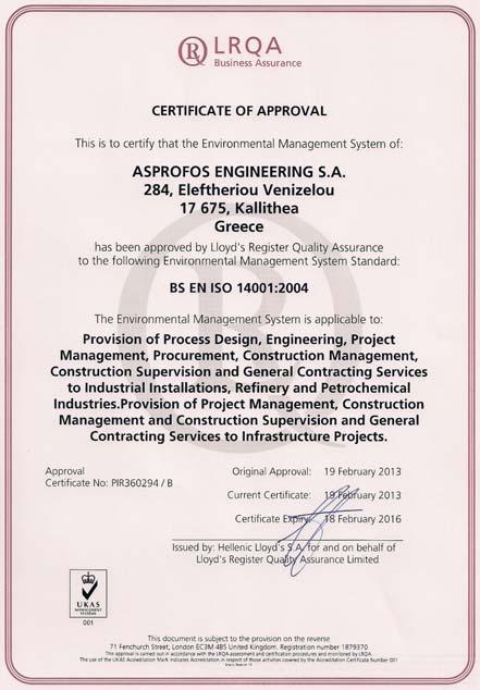 2013: Πιστοποίηση σύμφωνα με το ISO-14001 για Περιβαλλοντική Διαχείριση και με το OHSAS-18001 για την 