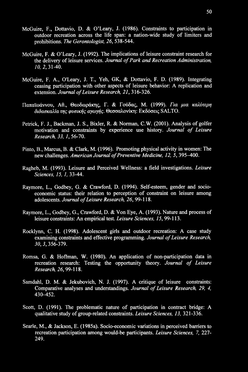 Journal of Park and Recreation Administration, 10, 2, 31-40. McGuire, F. A., O'Leary, J. T., Yeh, GK, & Dottavio, F. D. (1989).