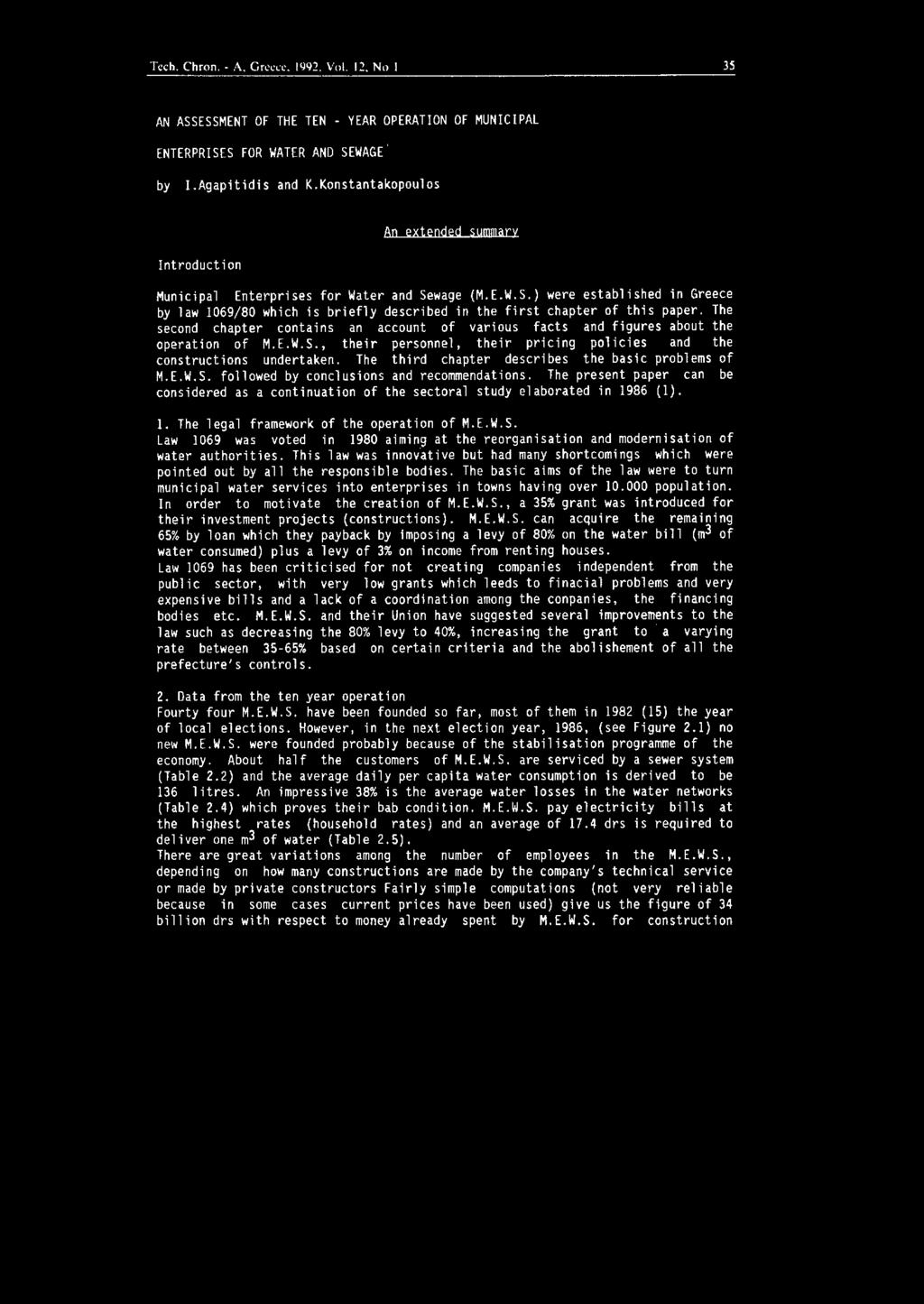 The second chapter contains an account of νarious facts and figures about the operation of M.E.W.S., their personnel, their pricing policies and the constructions undertaken.